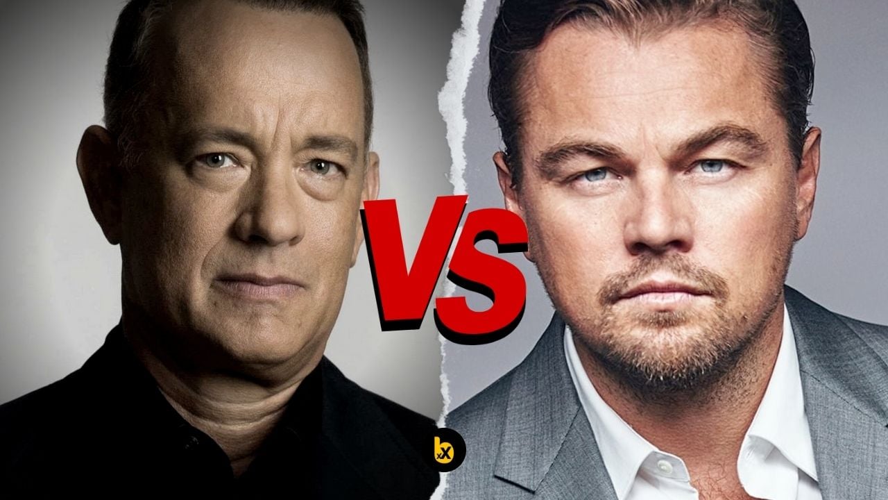 Tom Hanks vs Leonardo DiCaprio